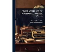 Prose Writings of Nathaniel Parker Willis