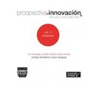 Prospectiva E Innovacion Vol. 1: Visiones