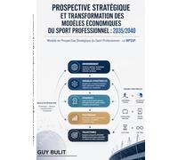 Prospective stratégique et transformation des modèles économiques du sport professionnel: Horizon 2035/2040
