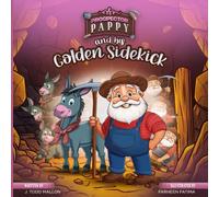 Prospector Pappy and His Golden Sidekick