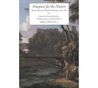 Prospects for the Nation: Recent Essays in British Landscape, 1750-1880: 4 (Studies in British Art)