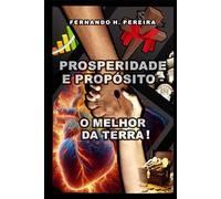 PROSPERIDADE E PROPÓSITO: O MELHOR DA TERRA!