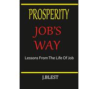 Prosperity Job's Way: Lessons From The Life Of Job
