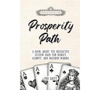 Prosperity Path, A Reflective System Used for Insight, Clarity, and Decision-Making, 6x9 Size