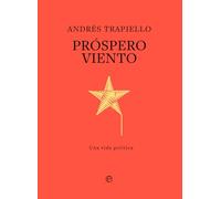 Próspero viento: Una vida política (Biografía y memorias)