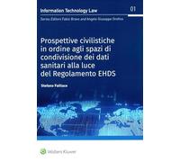Prospettive civilistiche in ordine agli spazi di condivisione dei dati sanitari alla luce del Regolamento EHDS (Information technology law)