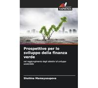 Prospettive per lo sviluppo della finanza verde: nel raggiungimento degli obiettivi di sviluppo sostenibile