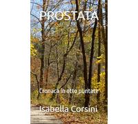 PROSTATA: Cronaca in otto puntate (Romanzi e Racconti)