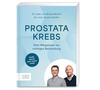 Prostatakrebs - Dein Wegweiser zur richtigen Behandlung: Alles, was du jetzt wissen musst