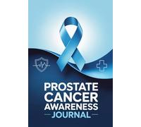 Prostate Cancer Awareness Journal: A Wellness and Symptom notebook