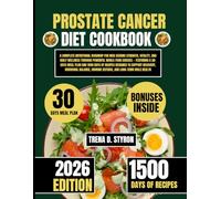 Prostate Cancer Diet Cookbook 2026 (Trena D. Styron Tasty Diet and Nutrition Guide Series)