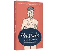 Prostate: L'organe mystérieux qui vous veut du bien