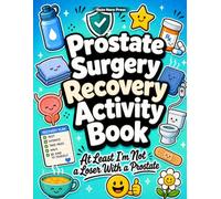 Prostate Surgery Recovery Activity Book: A Relatable Prostate Removal Gift with Engaging Puzzles and Coloring Pages for Rest and Relaxation