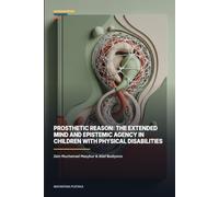 Prosthetic Reason: The Extended Mind and Epistemic Agency in Children with Physical Disabilities