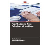 Prosthodontie fixe: Principes et pratique