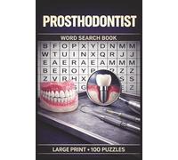 Prosthodontist Word Search Book: Large Print Puzzle Collection with 100 Puzzles and 2000 Unique Words on Dental Prosthetics, Dental Implants, and Restorative Dentistry (Dental Series)