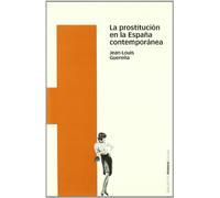 PROSTITUCIÓN EN LA ESPAÑA CONTEMPORÁNEA, LA: 26 (Estudios)