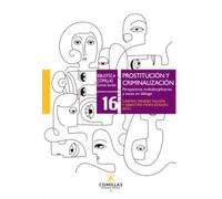 PROSTITUCIÓN Y CRIMINALIZACIÓN: Perspectivas multidisciplinarias y voces en diálogo: 16 (Biblioteca Comillas. Ciencias sociales)