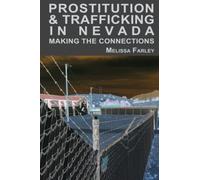 Prostitution and Trafficking in Nevada: Making the Connections: Making the Connections