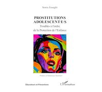Prostitutions adolescent·e·s: Troubles à l’ordre de la Protection de l’Enfance (Éducateurs Et Préventions)