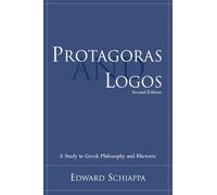 Protagoras and Logos: A Study in Greek Philosophy and Rhetoric (Studies in Rhetoric/Communication)