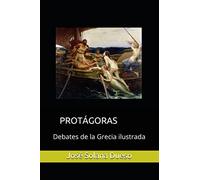 Protagoras. Debates de la Grecia ilustrada