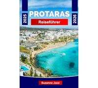 Protaras Reiseführer 2025-2026: Entdecke die schönsten Strände, Resorts, Aktivitäten und Reisetipps in Protaras, Zypern, für einen unvergesslichen Urlaub.