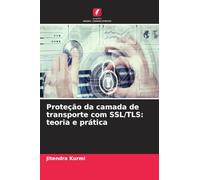 Proteção da camada de transporte com SSL/TLS: teoria e prática