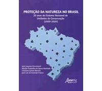 Proteção Da Natureza No Brasil: 20 Anos Do Sistema Nacional De Unidade