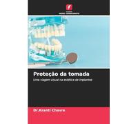 Proteção da tomada: Uma viagem visual na estética de implantes