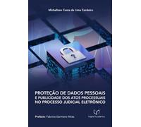Proteção de Dados Pessoais e Publicidade dos Atos Processuais no Processo Judicial Eletrônico