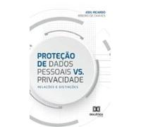 Proteção De Dados Pessoais Vs. Privacidade (ebook)