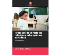 Proteção do direito da criança à educação na Tanzânia: Direito e prática