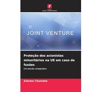 Proteção dos acionistas minoritários na UE em caso de fusões: Um estudo comparativo