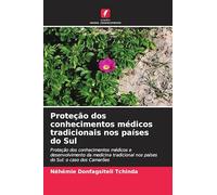 Proteção dos conhecimentos médicos tradicionais nos países do Sul: Proteção dos conhecimentos médicos e desenvolvimento da medicina tradicional nos países do Sul: o caso dos Camarões