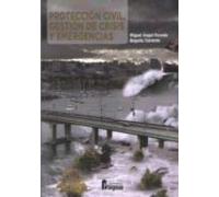 Protección civil. Gestión de crisis y emergencias (SIN COLECCION)