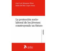 protección socio-laboral de los jóvenes: construyendo un futuro