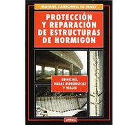 PROTECCION Y REPAR. ESTRUCTURAS HORMIGON (TECNOLOGÍA-INGENIERÍA)