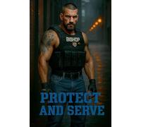 Protect And Serve: 1 (Protect and Serve Book 1)