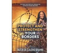 Protect and Strengthen Your Borders: Natural and Spiritual Defense for Kingdom-Minded Believers