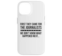 Protect Freedom of Speech First They Came for The Journalist Carcasa para iPhone 14