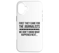 Protect Freedom of Speech First They Came for The Journalist Carcasa para iPhone 16 Plus