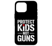 Protect Kids Not Guns Anti Gun Violence Carcasa para iPhone 16 Pro Max