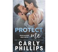 Protect Me: 3 (Bodyguard Bad Boys)