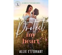 Protect My Heart: A small-town, steamy, fake-dating, accidental pregnancy Kanfield Brothers romance (Jason's Story) (The Haydon Falls Series)