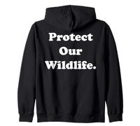Protect Our Wildlife Conservation Message Sudadera con Capucha