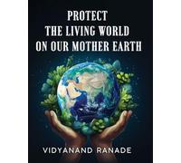 Protect the Living World on our Mother Earth