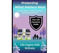Protect What Matters Most: Your Roadmap to Family Protection and Financial Security