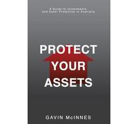 Protect Your Assets: A Guide to Investments and Asset Protection in Australia