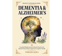 Protect Your Brain from Dementia and Alzheimer’s: 9 Essential Mediterranean Lifestyle Habits for Mental Clarity, Brain Longevity & Cognitive Health
